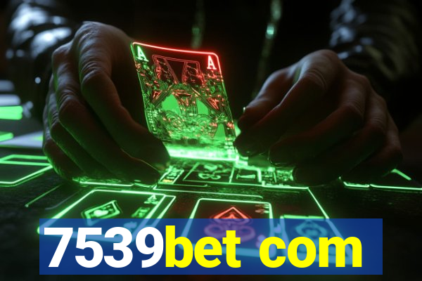 7539bet com